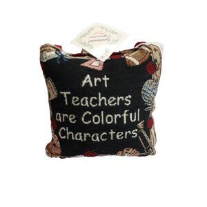 Art teachers are Colorful Characters square Taperstry pillow 8" Teachers Artists